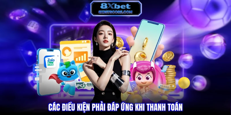 Các điều kiện phải đáp ứng khi thanh toán