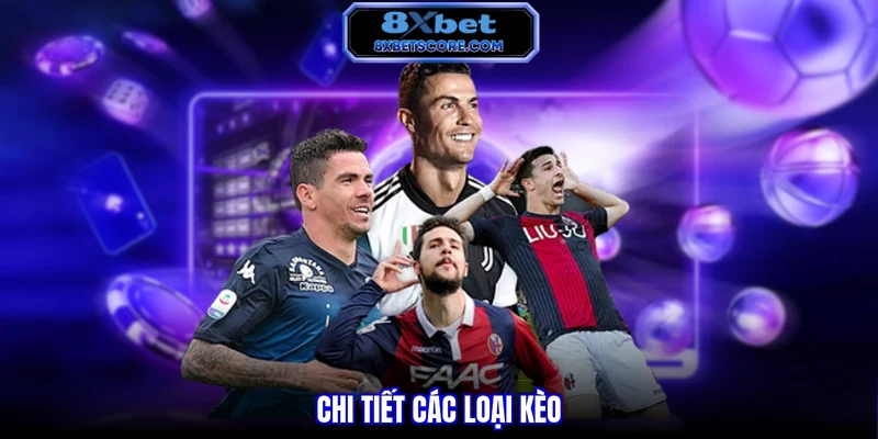 Chi tiết các loại kèo
