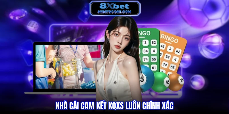 Nhà cái cam kết kqxs luôn chính xác