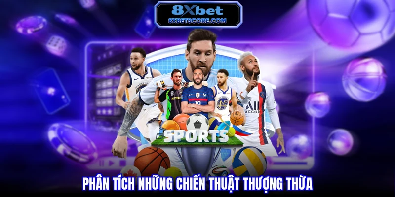 Phân tích những chiến thuật thượng thừa