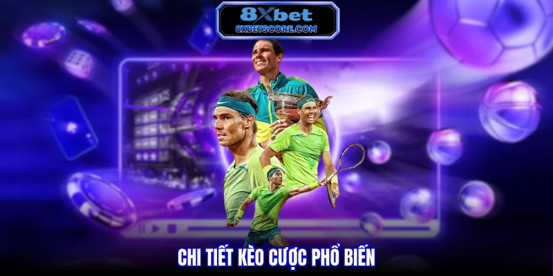 Chi tiết kèo cược phổ biến