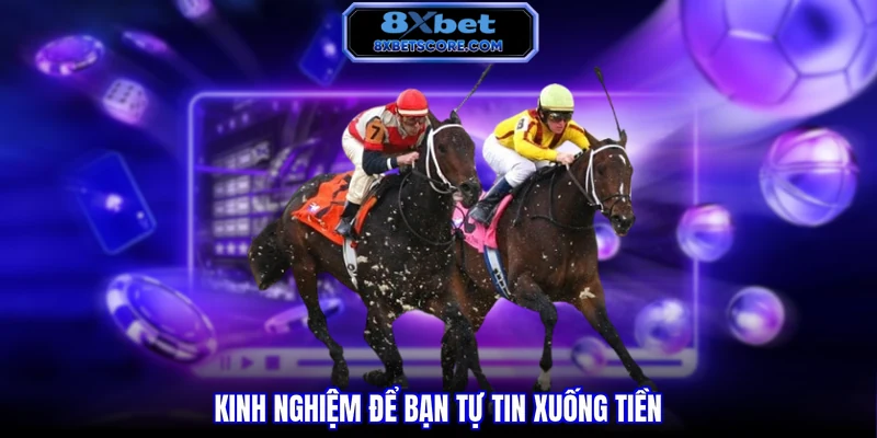 Kinh nghiệm để bạn tự tin xuống tiền